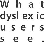 what dyslexic users see